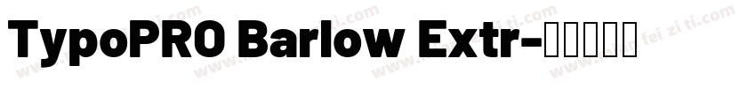 TypoPRO Barlow Extr字体转换